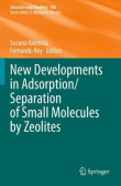 New Developments in Adsorption/Separation of Small Molecules by Zeolites New Developments in Adsorption/Separation of Small Molecules by Zeolites