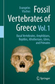 Fossil Vertebrates of Greece Vol. 1 Fossil Vertebrates of Greece Vol. 1