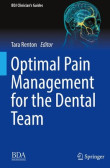 Optimal Pain Management for the Dental Team Optimal Pain Management for the Dental Team