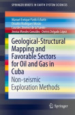 Geological-Structural Mapping and Favorable Sectors for Oil and Gas in Cuba Geological-Structural Mapping and Favorable Sectors for Oil and Gas in Cuba