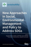 New Approaches in Social, Environmental Management and Policy to Address SDGs New Approaches in Social, Environmental Management and Policy to Address SDGs