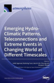 Emerging Hydro-Climatic Patterns, Teleconnections and Extreme Events in Changing World at Different Timescales
