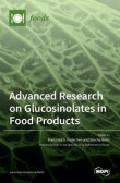 Advanced Research on Glucosinolates in Food Products