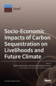 Socio-Economic Impacts of Carbon Sequestration on Livelihoods and Future Climate