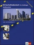 Wirtschaftsdeutsch für Anfänger,  Aufbaustufe - Učebnice a pracovní sešit