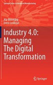 Industry 4.0: Managing the Digital Transformation Industry 4.0: Managing the Digital Transformation