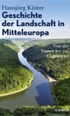 Geschichte der Landschaft in Mitteleuropa