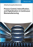 Process Control, Intensification, and Digitalisation in Continuous Biomanufacturing