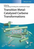 Transition Metal-Catalyzed Carbene Transformations Transition Metal-Catalyzed Carbene Transformations