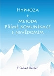 Hypnóza a metoda Přímé komunikace s nevědomím Hypnóza a metoda Přímé komunikace s nevědomím