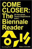 Come Closer: The Biennale Reader Matter of Art 2020 Come Closer: The Biennale Reader Matter of Art 2020