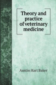 Theory and practice of veterinary medicine