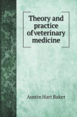 Theory and practice of veterinary medicine Theory and practice of veterinary medicine