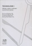 Technologie I (Slévání, tváření, svařování a povrchové úpravy) Technologie I (Slévání, tváření, svařování a povrchové úpravy)