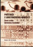 Počítače z Loretánského náměstí. Život a dílo Antonína Svobody Počítače z Loretánského náměstí. Život a dílo Antonína Svobody