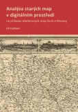 Analýza starých map v digitálním prostředí Analýza starých map v digitálním prostředí