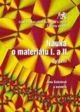 Nauka o materiálu I. a II. Nauka o materiálu I. a II.