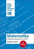 Matematika. Přijímací zkoušky na ČVUT Matematika. Přijímací zkoušky na ČVUT