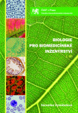 Biologie pro biomedicínské inženýrství. I. díl Biologie pro biomedicínské inženýrství. I. díl