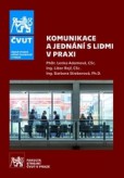 Komunikace a jednání s lidmi v praxi Komunikace a jednání s lidmi v praxi