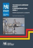 Technická zařízení budov a infrastruktura sídel I. - Vnitřní plynovod a vytápění Technická zařízení budov a infrastruktura sídel I. - Vnitřní plynovod a vytápění
