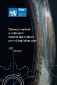 Základy lineární a nelineární lomové mechaniky pro inženýrskou praxi Základy lineární a nelineární lomové mechaniky pro inženýrskou praxi