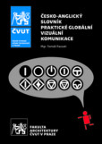Česko-anglický slovník praktické globální vizuální komunikace Česko-anglický slovník praktické globální vizuální komunikace