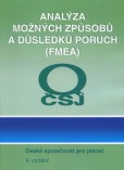 Analýza možných způsobů a důsledků poruch (FMEA) Analýza možných způsobů a důsledků poruch (FMEA)