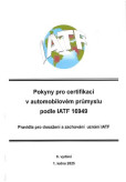 Pokyny pro certifikaci v automobilovém průmyslu podle IATF 16949 (6.vydání) Pokyny pro certifikaci v automobilovém průmyslu podle IATF 16949 (6.vydání)