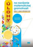 Úlohy na rozvíjanie matematickej gramotnosti žiakov 1. stupňa základných škôl Úlohy na rozvíjanie matematickej gramotnosti žiakov 1. stupňa základných škôl