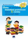 Úlohy na rozvíjanie čitateľskej gramotnosti žiakov 3. ročníka základných škôl Úlohy na rozvíjanie čitateľskej gramotnosti žiakov 3. ročníka základných škôl