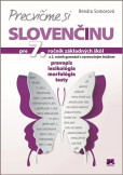 Precvičme si slovenčinu pre 7. ročník základných škôl a 2. ročník gymnázií s osemročným štúdiom Precvičme si slovenčinu pre 7. ročník základných škôl a 2. ročník gymnázií s osemročným štúdiom