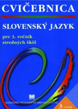 Cvičebnica zo slovenského jazyka pre 3. ročník stredných škôl Cvičebnica zo slovenského jazyka pre 3. ročník stredných škôl