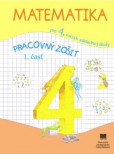 Matematika pre 4. ročník ZŠ - pracovný zošit, 1. časť Matematika pre 4. ročník ZŠ - pracovný zošit, 1. časť