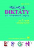 Nácvičné diktáty zo slovenského jazyka pre 7. ročník základných škôl Nácvičné diktáty zo slovenského jazyka pre 7. ročník základných škôl