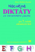 Nácvičné diktáty zo slovenského jazyka pre 7. ročník základných škôl Nácvičné diktáty zo slovenského jazyka pre 7. ročník základných škôl