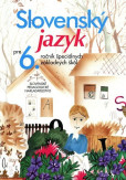 Slovenský jazyk pre 6. ročník ŠZŠ Slovenský jazyk pre 6. ročník ŠZŠ
