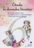 Čítanka zo slovenskej literatúry pre 6. ročník ZŠ a 1. ročník gymnázia s osemročným štúdiom s VJM