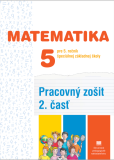 Pracovný zošit z matematiky pre 5. ročník ŠZŠ, 2. časť Pracovný zošit z matematiky pre 5. ročník ŠZŠ, 2. časť