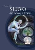 Slovo ako nástroj v terapii Slovo ako nástroj v terapii