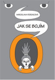 Jak se bojím Jak se bojím