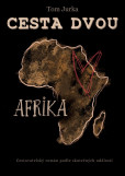 Cesta dvou Afrika - Cestovatelský román podle skutečných událostí