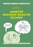 Konečně rozumím rodilým Čechům! (B1-B2) Konečně rozumím rodilým Čechům! (B1-B2)