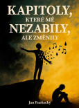 Kapitoly, které mě nezabily ale změnily Kapitoly, které mě nezabily ale změnily