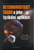 Deterministický chaos a jeho fyzikální aplikace Deterministický chaos a jeho fyzikální aplikace