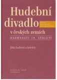 Hudební divadlo v českých zemích Hudební divadlo v českých zemích