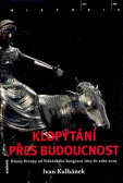 Klopýtání přes budoucnost Klopýtání přes budoucnost