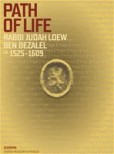 Path of Life Rabbi Judah Loew ben Bezalel (ca. 1525–1609) Path of Life Rabbi Judah Loew ben Bezalel (ca. 1525–1609)