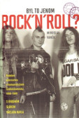 Byl to jenom Rock ´n´roll? Byl to jenom Rock ´n´roll?