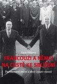 Francouzi a Němci na cestě ke sblížení Francouzi a Němci na cestě ke sblížení